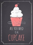 All You Need Is A Cupcake