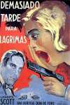 Film Noir Poster - Too Late For Tears